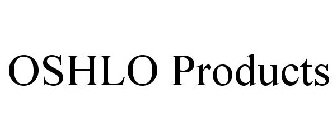 OSHLO PRODUCTS