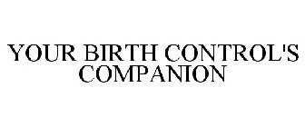 YOUR BIRTH CONTROL'S COMPANION
