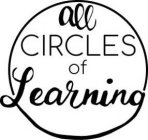 ALL CIRCLES OF LEARNING