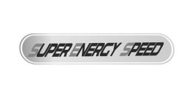 SUPER ENERGY SPEED