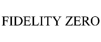 FIDELITY ZERO