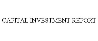 CAPITAL INVESTMENT REPORT