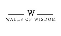 W WALLS OF WISDOM