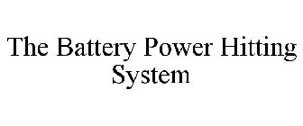 THE BATTERY POWER HITTING SYSTEM