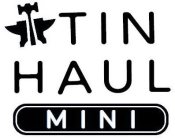 TIN HAUL MINI