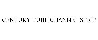 CENTURY TUBE CHANNEL STRIP