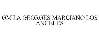 GM LA GEORGES MARCIANO LOS ANGELES