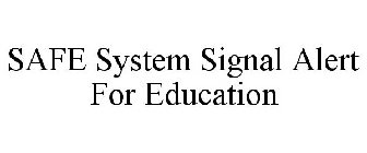 SAFE SYSTEM SIGNAL ALERT FOR EDUCATION