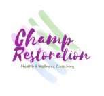 CHAMP RESTORATION HEALTH & WELLNESS COACHING