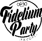 FIDELIUM PARTY FAVORS
