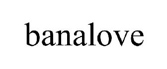 BANALOVE