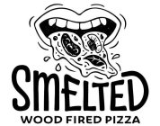 SMELTED, WOOD FIRED PIZZA