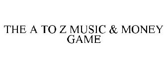 THE A TO Z MUSIC & MONEY GAME