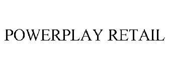 POWERPLAY RETAIL