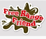 FREE RANGE FRIEND