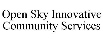 OPEN SKY INNOVATIVE COMMUNITY SERVICES