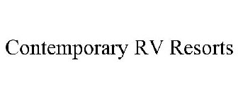 CONTEMPORARY RV RESORTS
