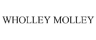 WHOLLEY MOLLEY