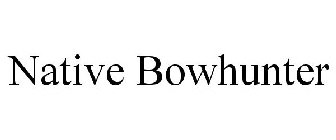 NATIVE BOWHUNTER