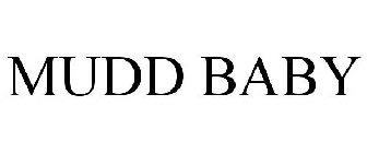 MUDD BABY