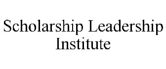 SCHOLARSHIP LEADERSHIP INSTITUTE