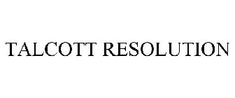 TALCOTT RESOLUTION