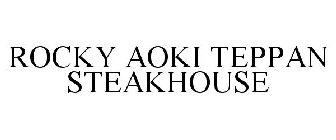 ROCKY AOKI TEPPAN STEAKHOUSE