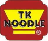TK NOODLE