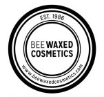 EST. 1986 BEE WAXED COSMETICS WWW.BEEWAXEDCOSMETICS.COM