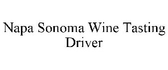NAPA SONOMA WINE TASTING DRIVER