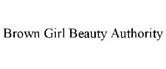 BROWN GIRL BEAUTY AUTHORITY