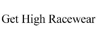 GET HIGH RACEWEAR