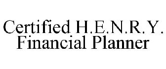 CERTIFIED H.E.N.R.Y. FINANCIAL PLANNER