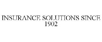 INSURANCE SOLUTIONS SINCE 1902