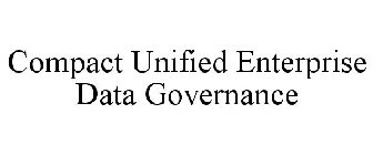COMPACT UNIFIED ENTERPRISE DATA GOVERNANCE