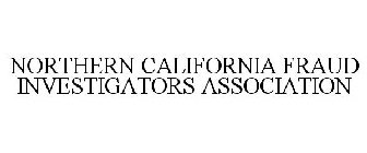 NORTHERN CALIFORNIA FRAUD INVESTIGATORS ASSOCIATION