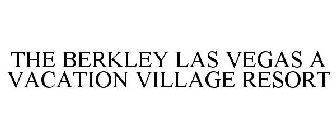 THE BERKLEY LAS VEGAS A VACATION VILLAGE RESORT