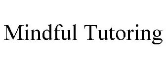 MINDFUL TUTORING