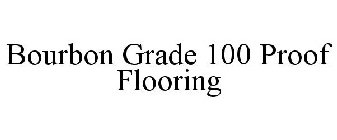 BOURBON GRADE 100 PROOF FLOORING