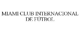 MIAMI CLUB INTERNACIONAL DE FÚTBOL