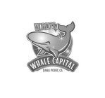 WORLD'S WHALE CAPITAL DANA POINT, CA