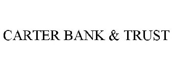 CARTER BANK & TRUST