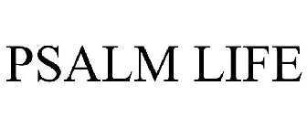 PSALM LIFE