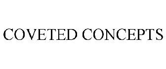 COVETED CONCEPTS