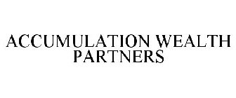 ACCUMULATION WEALTH PARTNERS