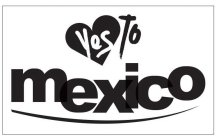 YES TO MEXICO