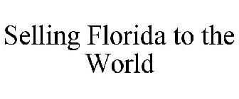 SELLING FLORIDA TO THE WORLD