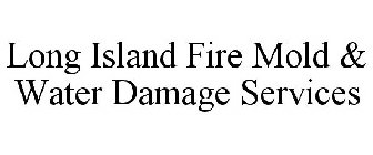 LONG ISLAND FIRE MOLD & WATER DAMAGE SERVICES
