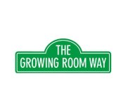 THE GROWING ROOM WAY