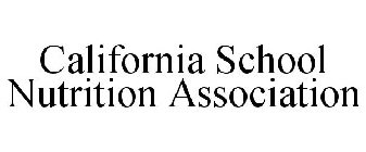 CALIFORNIA SCHOOL NUTRITION ASSOCIATION